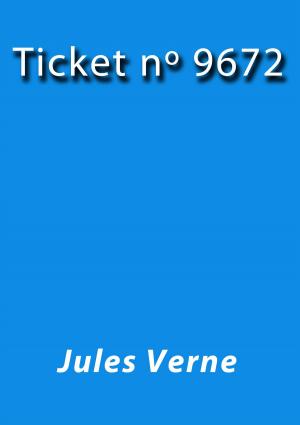 Cover of the book Ticket nº 9672 by Julio Verne