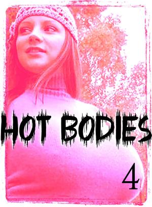 Cover of the book Hot Bodies - An erotic photo book - Volume 4 by Antonia Latham, Emma Gallant, Carmen Colbert