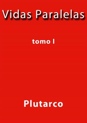 Cover of the book Vidas Paralelas I by Alejandro Dumas