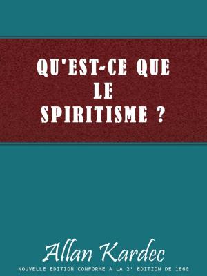 Cover of the book QU'EST-CE QUE LE SPIRITISME ? by Allan Kardec