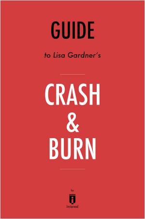 Cover of the book Guide to Lisa Gardner’s Crash & Burn by Instaread by Instaread