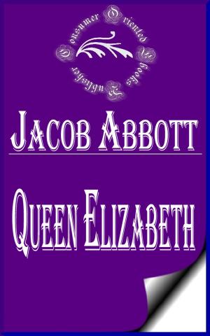Cover of the book Queen Elizabeth (Illustrated) by Louisa May Alcott