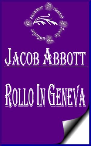 Cover of the book Rollo in Geneva (Illustrated) by Louisa May Alcott