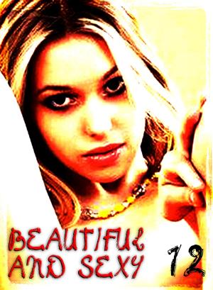 Cover of the book Beautiful and Sexy - An erotic photo eBook - Volume 12 by Emma Gallant, Carmen Colbert, Antonia Latham