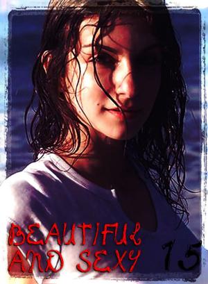 Cover of the book Beautiful and Sexy - An erotic photo eBook - Volume 15 by Michelle Ducard
