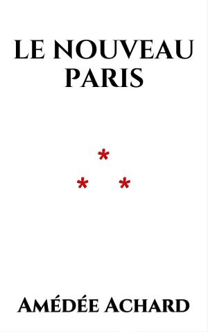 Cover of the book Le Nouveau Paris by Jules Barbey d'Aurevilly