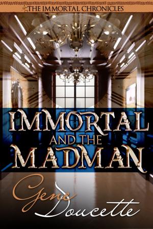 Cover of the book Immortal and the Madman by Alessandra Bancroft