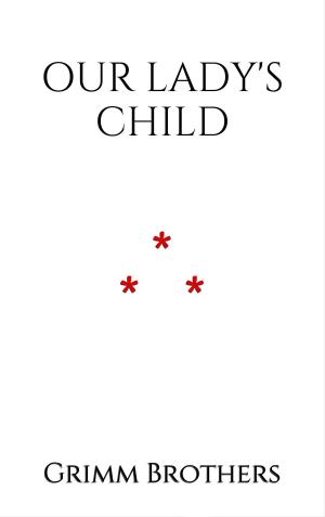 Cover of the book Our Lady's Child by Kate Chopin