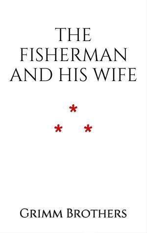 Cover of the book The Fisherman and His Wife by Andrew Lang