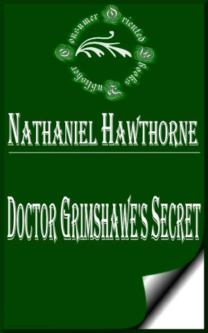 Cover of the book Doctor Grimshawe's Secret — a Romance by Lucy Maud Montgomery