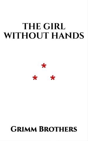Cover of the book The Girl Without Hands by Jacob et Wilhelm Grimm