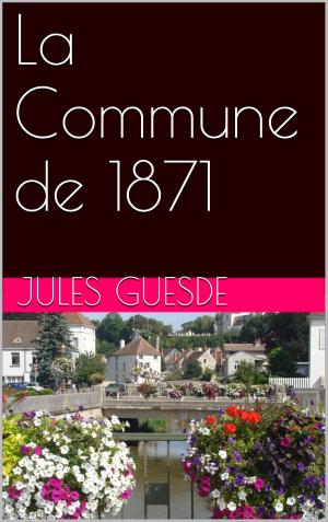 Cover of the book La Commune de 1871 by Jules Guesde
