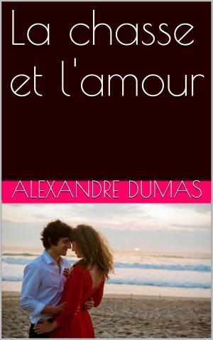 Book cover of La chasse et l'amour