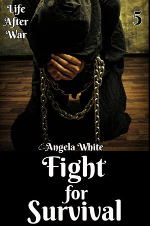 Cover of the book Fight for Survival Book Five by Angela White