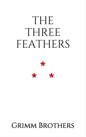 Cover of the book The Three Feathers by Guy de Maupassant