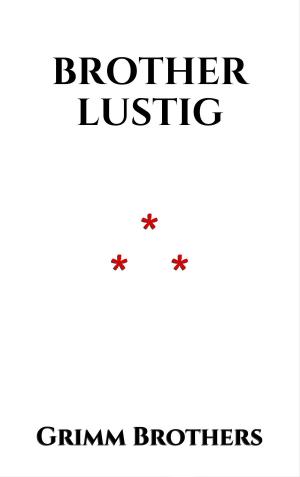Cover of the book Brother Lustig by Jacob et Wilhelm Grimm