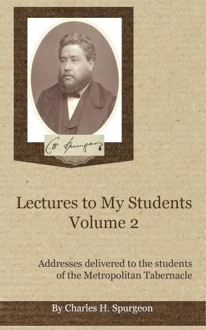 Cover of the book Lectures to My Students, Volume 2 by Fox, George