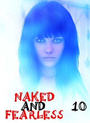 Cover of the book Naked and Fearless - A sexy photo book - Volume 10 by Mandy Holly