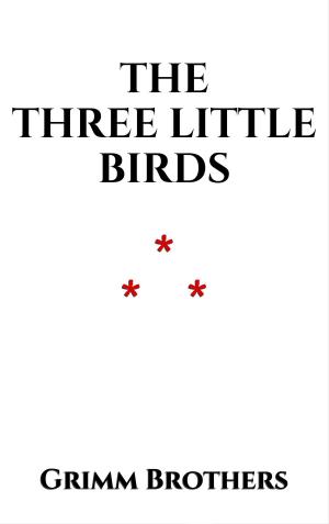 Cover of the book The Three Little Birds by Jean de La Fontaine