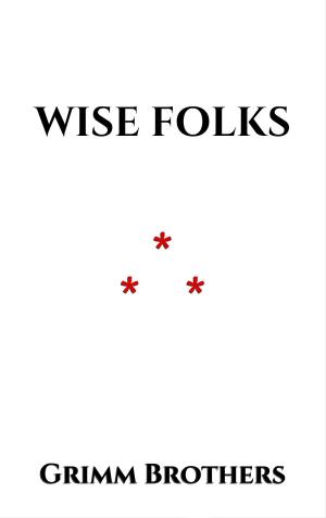 Cover of the book Wise Folks by Guy de Maupassant