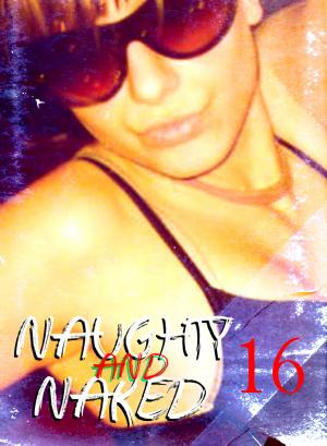 Cover of Naughty and Naked - A sexy photo book - Volume 16