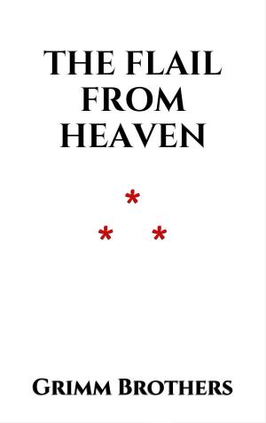 Cover of the book The Flail from Heaven by Chrétien de Troyes
