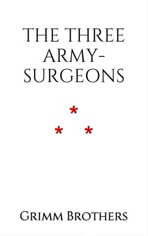 Cover of the book The Three Army-Surgeons by Jack London