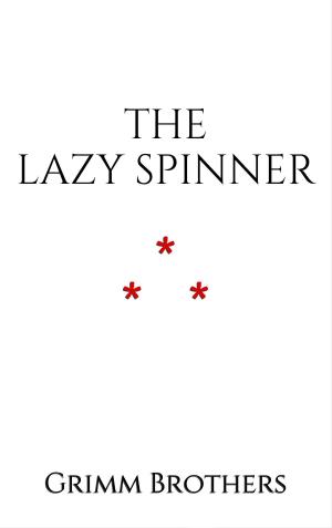 Cover of the book The Lazy Spinner by Guy de Maupassant