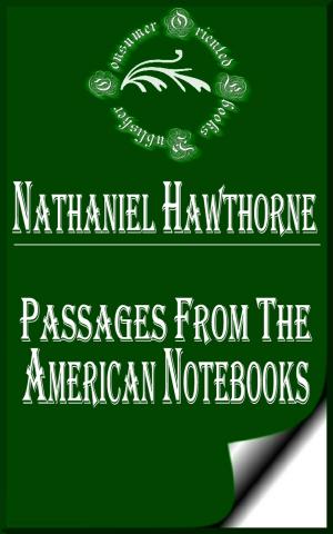 Cover of the book Passages from the American Notebooks (Complete) by Anonymous