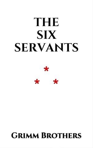 Cover of the book The Six Servants by Manly P. Hall