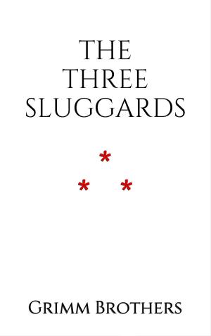 Cover of the book The Three Sluggards by Jean de La Fontaine
