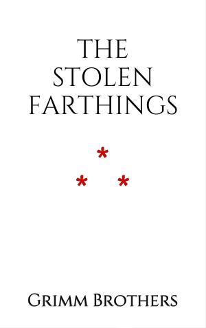 Cover of the book The Stolen Farthings by Robert Fludd