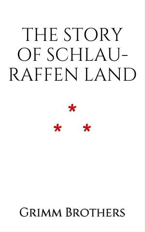 Book cover of The Story of Schlauraffen Land