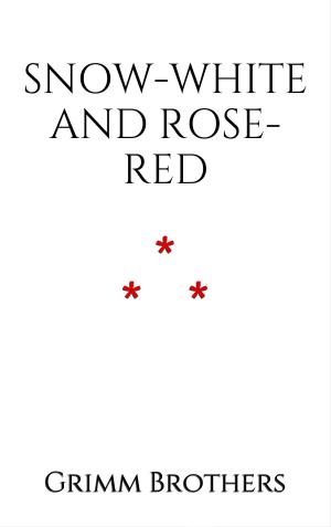 Cover of the book Snow-White and Rose-Red by Grimm Brothers