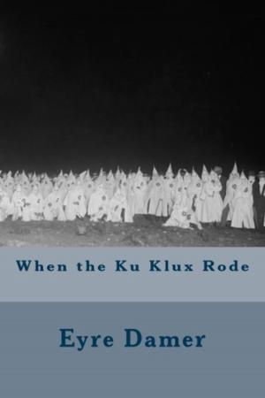 Cover of the book When the Ku Klux Rode by Cecil G. Dolmage