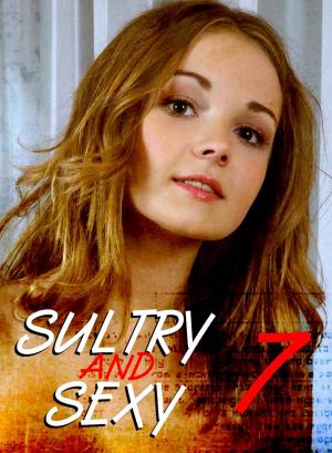 bigCover of the book Sultry and Sexy - An erotic photo book - Volume 7 by 