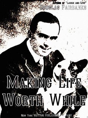 Book cover of Making Life Worth While (Illustrations)