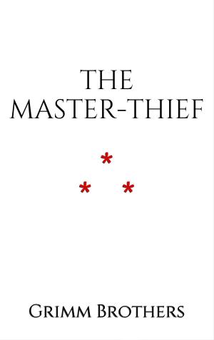 Cover of the book The Master-Thief by Guy de Maupassant