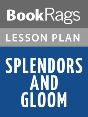Book cover of Splendors and Glooms Lesson Plans