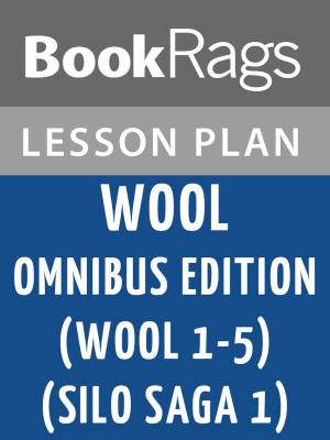 Book cover of Wool Omnibus Edition (Wool 1 - 5) (Silo Saga 1) Lesson Plans