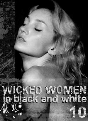 Cover of Wicked Women In Black and White - An erotic photo book - Volume 10