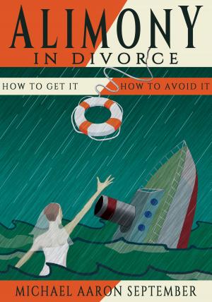 Cover of the book Alimony in Divorce: How to Get It, How to Avoid It by Audra R. Upchurch