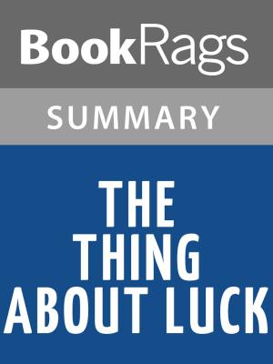 Book cover of The Thing About Luck by Cynthia Kadohata l Summary & Study Guide
