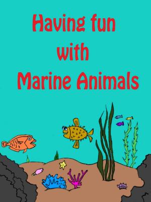Book cover of Having fun with Marine Animals