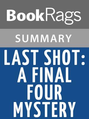Cover of the book Last Shot: A Final Four Mystery by John Feinstein l Summary & Study Guide by Amadeu Magalhaes