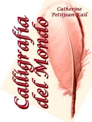Cover of the book La Calligrafia del Mondo by Catherine Kail