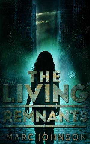Cover of the book The Living Remnants by M.L. Lacy
