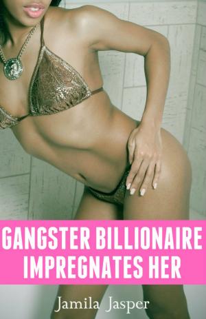 Cover of the book Gangster Billionaire Impregnates Her by J. Jasper