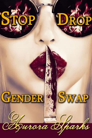 Cover of the book Stop, Drop, Gender Swap by Marie Piper, Stephanie Bissette-Roark, Harley Easton, CMPeters