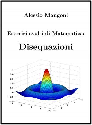 Book cover of Esercizi Svolti di Matematica: Disequazioni